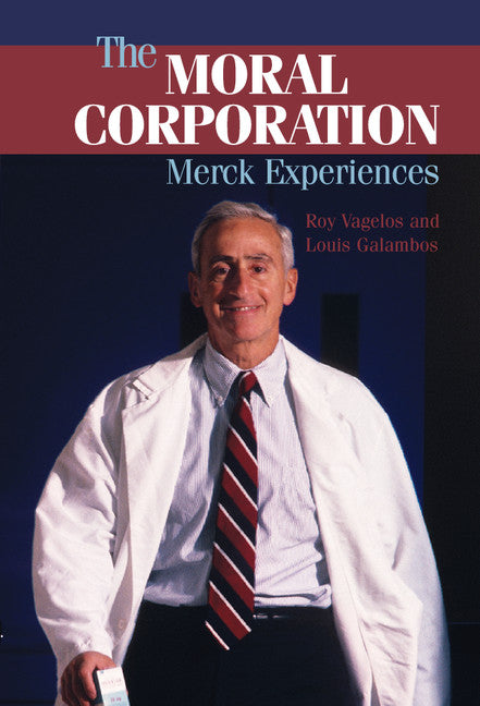 The Moral Corporation; Merck Experiences (Hardback) 9780521864558