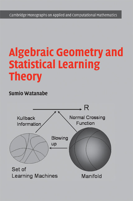 Algebraic Geometry and Statistical Learning Theory (Hardback) 9780521864671