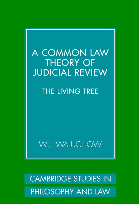 A Common Law Theory of Judicial Review; The Living Tree (Hardback) 9780521864763