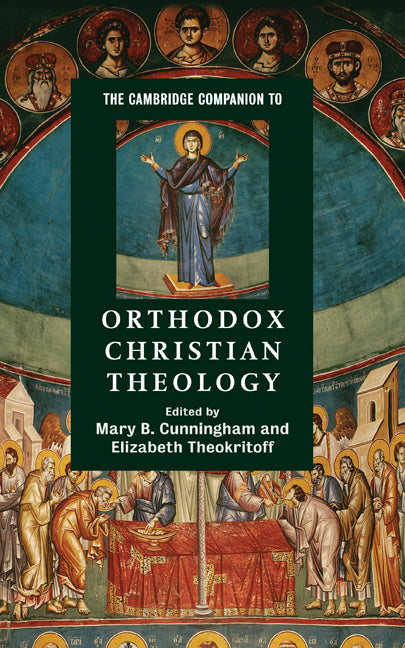 The Cambridge Companion to Orthodox Christian Theology (Hardback) 9780521864848