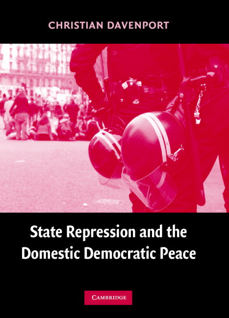 State Repression and the Domestic Democratic Peace (Hardback) 9780521864909
