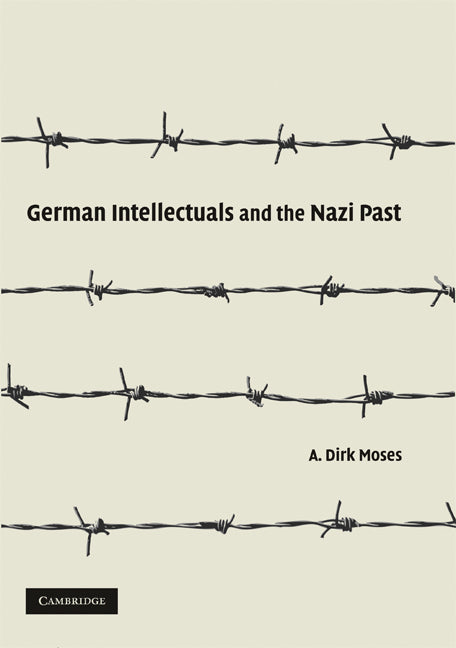 German Intellectuals and the Nazi Past (Hardback) 9780521864954