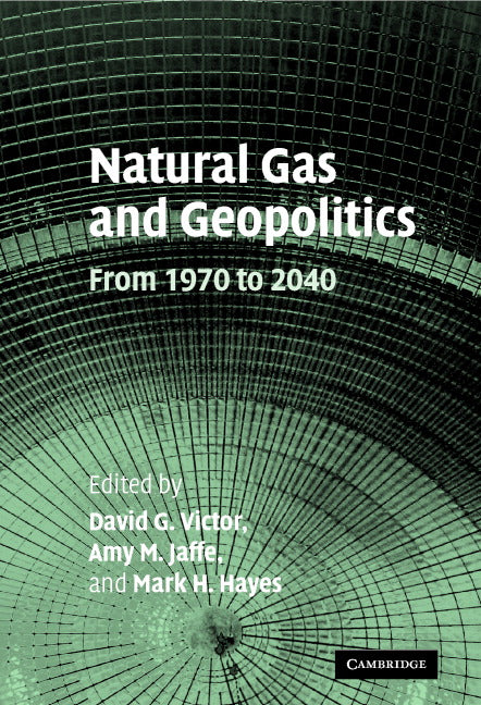 Natural Gas and Geopolitics; From 1970 to 2040 (Hardback) 9780521865036