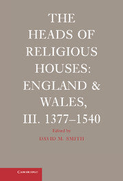 The Heads of Religious Houses; England and Wales, III. 1377–1540 (Paperback) 9780521369930