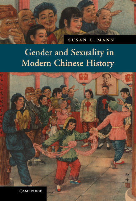 Gender and Sexuality in Modern Chinese History (Hardback) 9780521865142