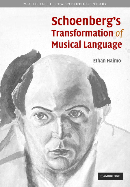 Schoenberg's Transformation of Musical Language (Hardback) 9780521865425