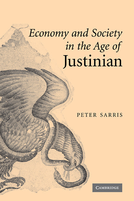 Economy and Society in the Age of Justinian (Hardback) 9780521865432