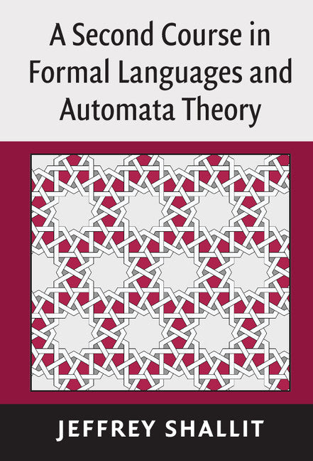 A Second Course in Formal Languages and Automata Theory (Hardback) 9780521865722