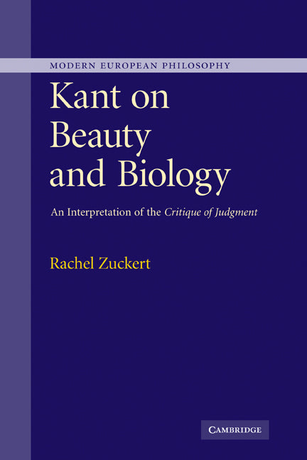 Kant on Beauty and Biology; An Interpretation of the 'Critique of Judgment' (Hardback) 9780521865890