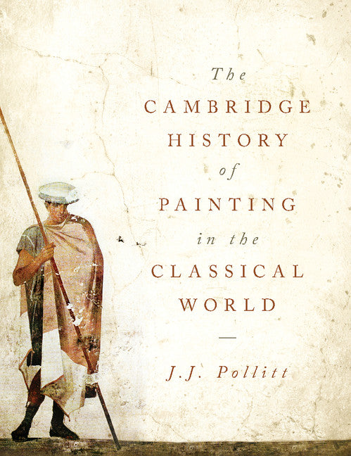 The Cambridge History of Painting in the Classical World (Hardback) 9780521865913