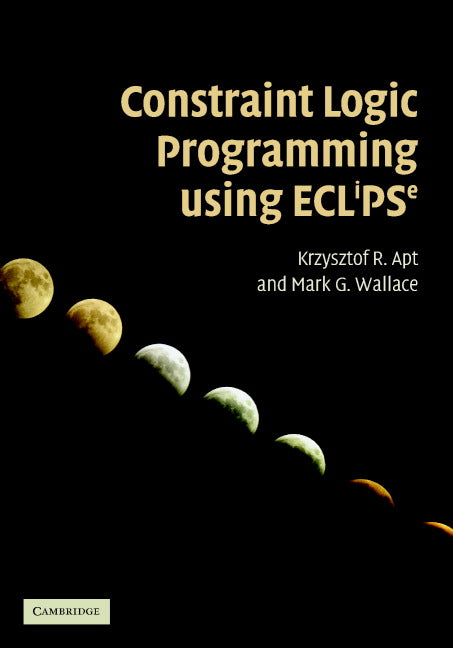 Constraint Logic Programming using Eclipse (Hardback) 9780521866286