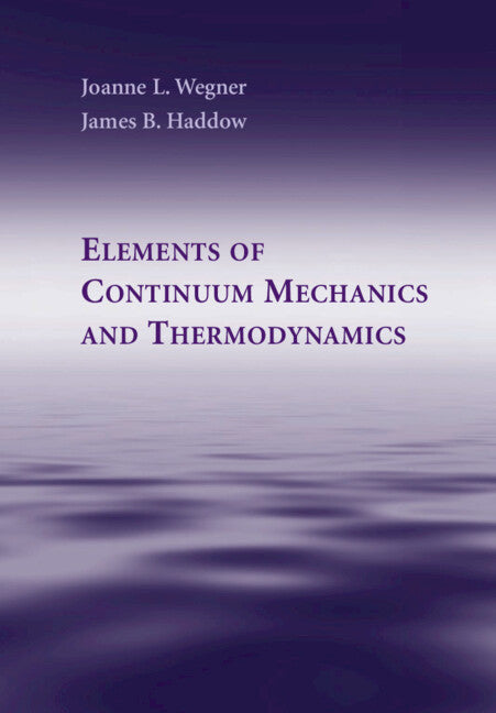 Elements of Continuum Mechanics and Thermodynamics (Hardback) 9780521866323