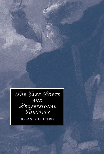 The Lake Poets and Professional Identity (Hardback) 9780521866385