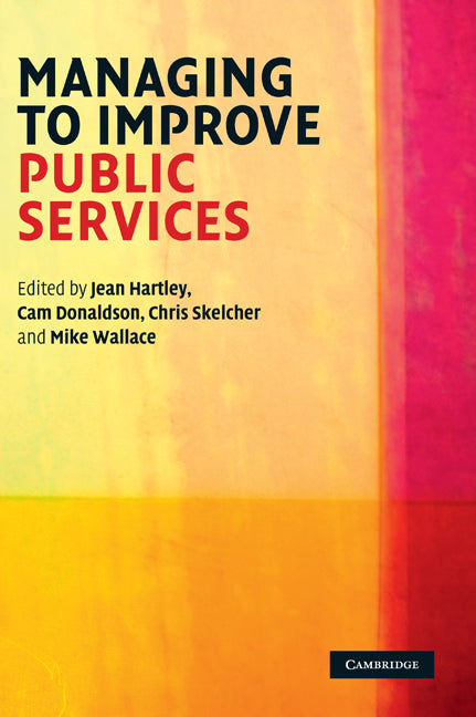 Managing to Improve Public Services (Hardback) 9780521866415