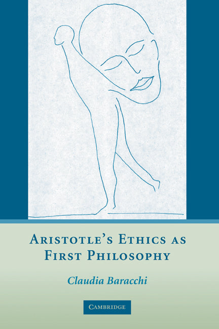 Aristotle's Ethics as First Philosophy (Hardback) 9780521866583