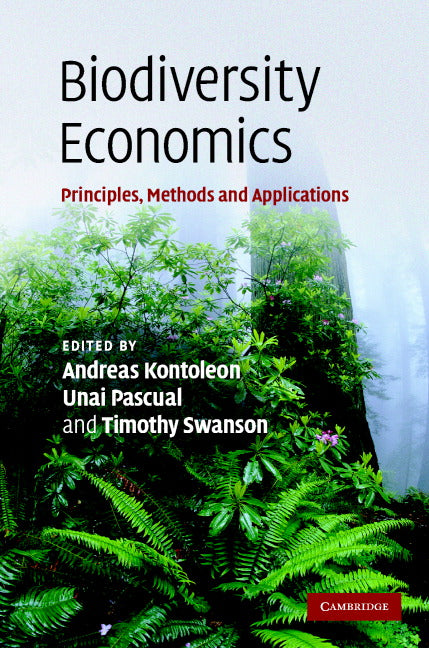 Biodiversity Economics; Principles, Methods and Applications (Hardback) 9780521866835