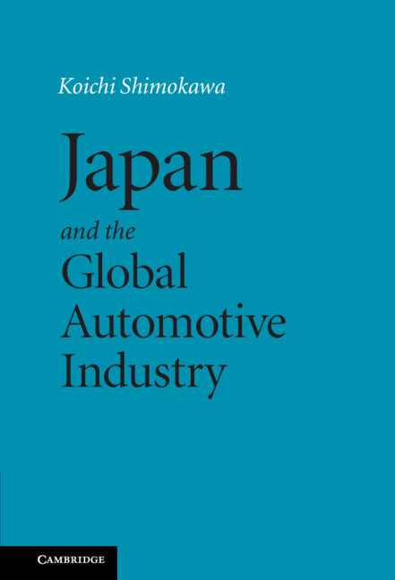 Japan and the Global Automotive Industry (Hardback) 9780521866873