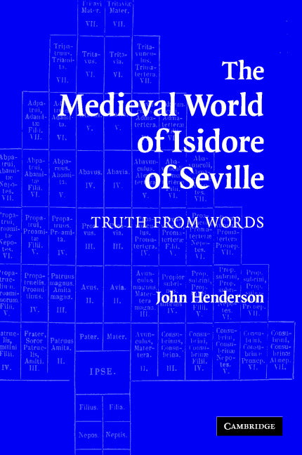 The Medieval World of Isidore of Seville; Truth from Words (Hardback) 9780521867405