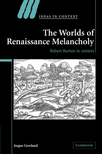 The Worlds of Renaissance Melancholy; Robert Burton in Context (Hardback) 9780521867689