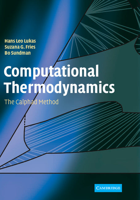 Computational Thermodynamics; The Calphad Method (Hardback) 9780521868112