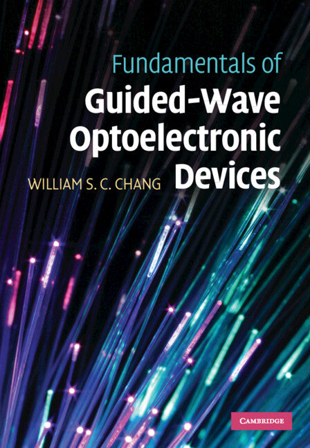 Fundamentals of Guided-Wave Optoelectronic Devices (Hardback) 9780521868235