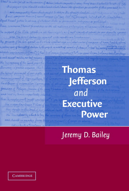 Thomas Jefferson and Executive Power (Hardback) 9780521868310