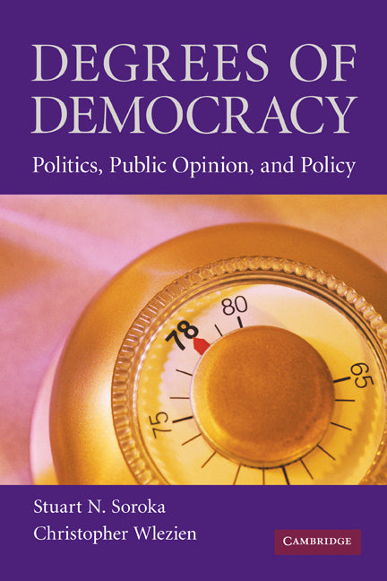 Degrees of Democracy; Politics, Public Opinion, and Policy (Hardback) 9780521868334