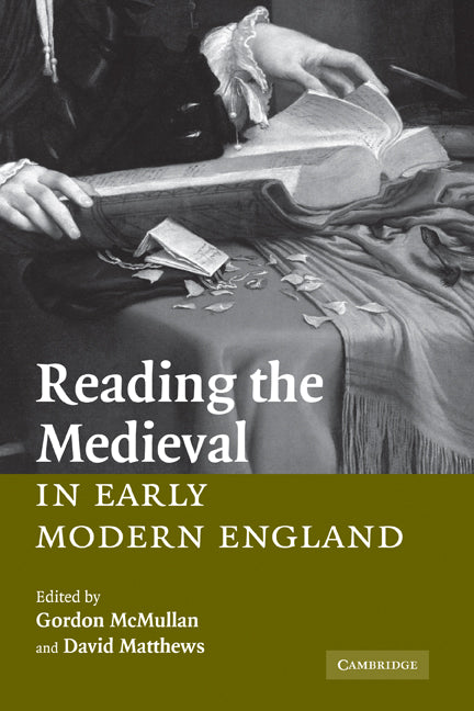 Reading the Medieval in Early Modern England (Hardback) 9780521868433