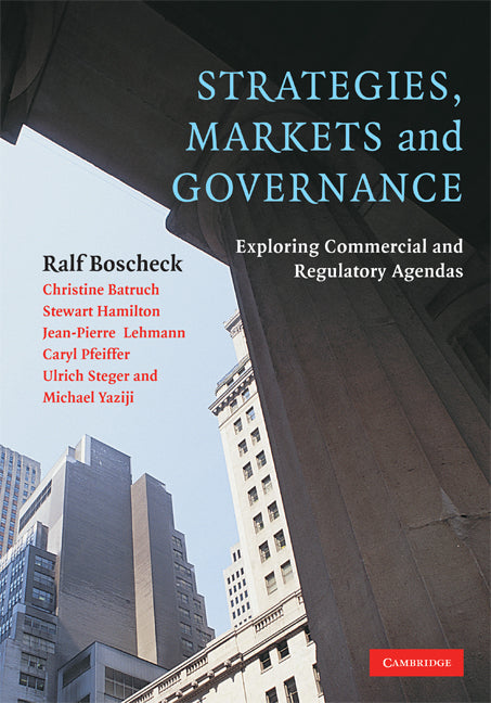 Strategies, Markets and Governance; Exploring Commercial and Regulatory Agendas (Hardback) 9780521868457