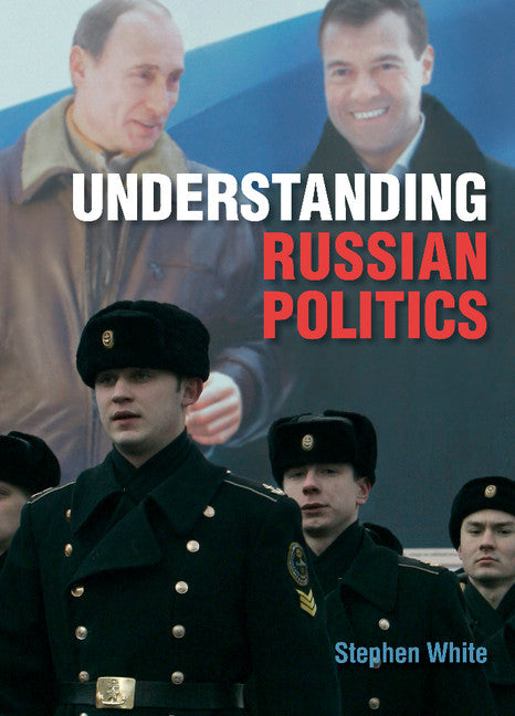 Understanding Russian Politics (Hardback) 9780521868570