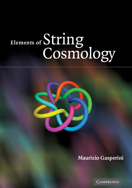 Elements of String Cosmology (Hardback) 9780521868754