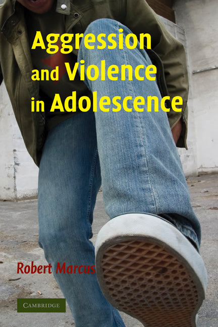 Aggression and Violence in Adolescence (Hardback) 9780521868815