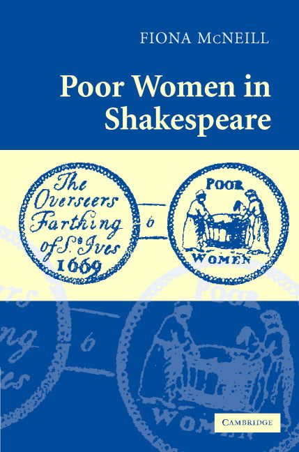 Poor Women in Shakespeare (Hardback) 9780521868860