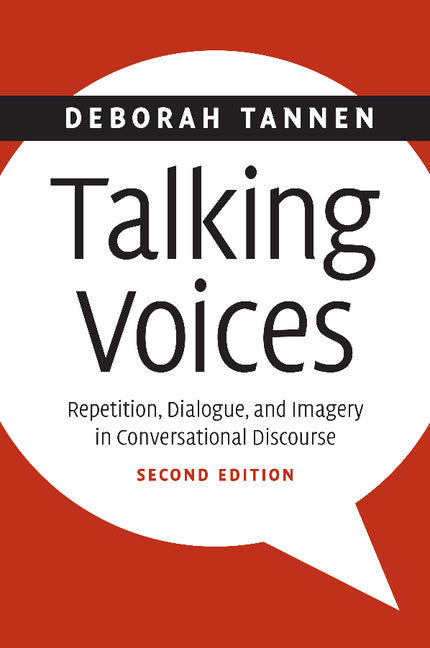 Talking Voices; Repetition, Dialogue, and Imagery in Conversational Discourse (Paperback) 9780521868907