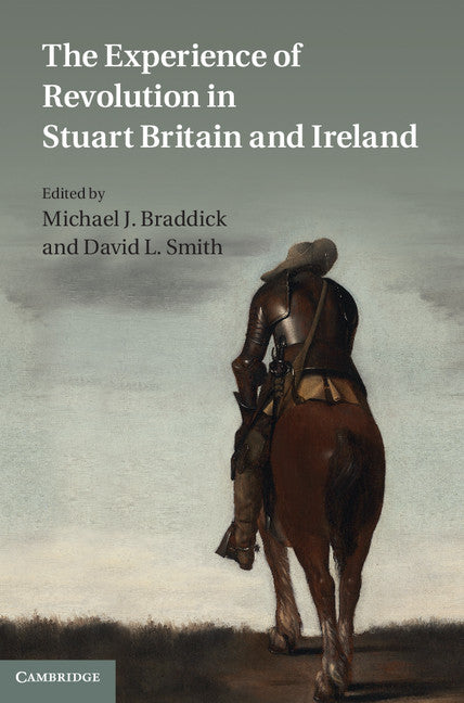 The Experience of Revolution in Stuart Britain and Ireland (Hardback) 9780521868969