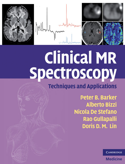 Clinical MR Spectroscopy; Techniques and Applications (Hardback) 9780521868983