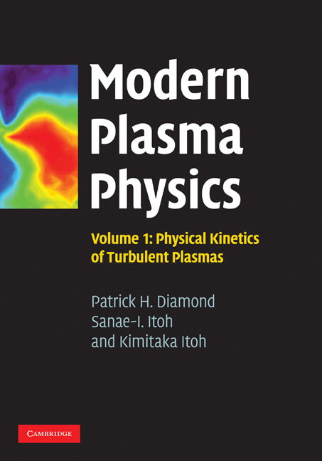 Modern Plasma Physics: Volume 1, Physical Kinetics of Turbulent Plasmas (Hardback) 9780521869201