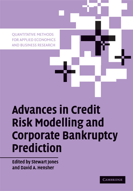 Advances in Credit Risk Modelling and Corporate Bankruptcy Prediction (Hardback) 9780521869287