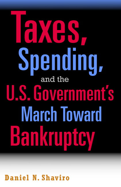 Taxes, Spending, and the U.S. Government's March towards Bankruptcy (Hardback) 9780521869331