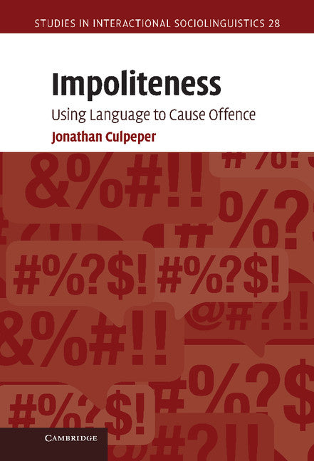 Impoliteness; Using Language to Cause Offence (Hardback) 9780521869676
