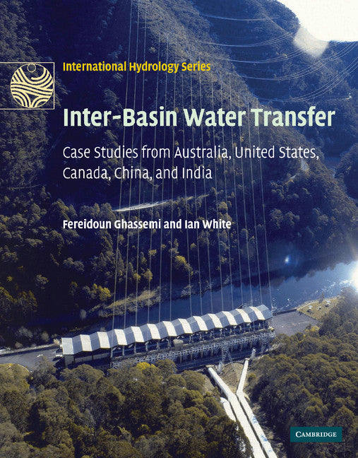 Inter-Basin Water Transfer; Case Studies from Australia, United States, Canada, China and India (Hardback) 9780521869690