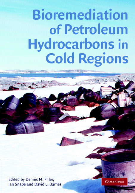 Bioremediation of Petroleum Hydrocarbons in Cold Regions (Hardback) 9780521869706