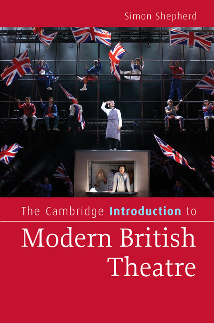 The Cambridge Introduction to Modern British Theatre (Hardback) 9780521869867