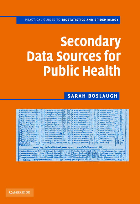 Secondary Data Sources for Public Health; A Practical Guide (Hardback) 9780521870016