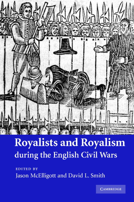 Royalists and Royalism during the English Civil Wars (Hardback) 9780521870078