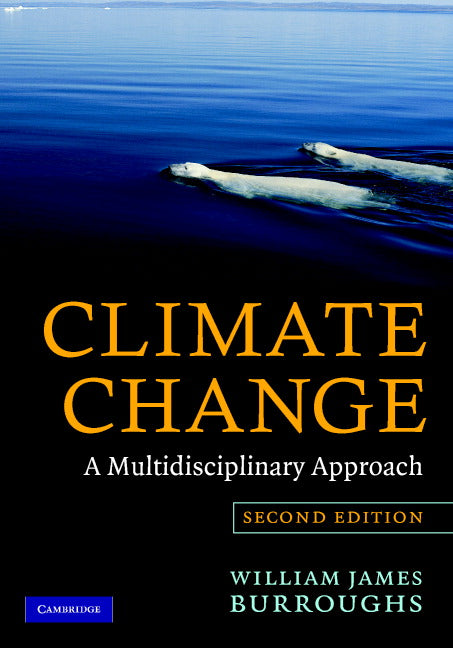 Climate Change; A Multidisciplinary Approach (Hardback) 9780521870153