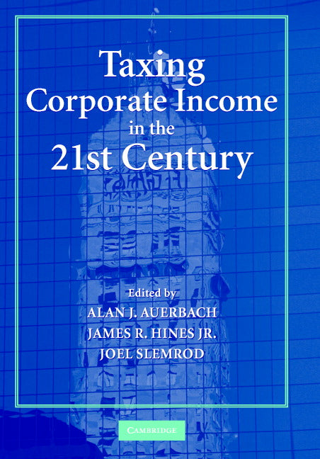 Taxing Corporate Income in the 21st Century (Hardback) 9780521870221