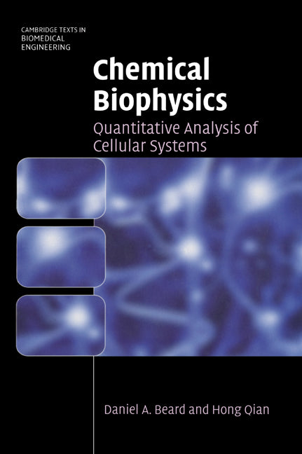 Chemical Biophysics; Quantitative Analysis of Cellular Systems (Hardback) 9780521870702