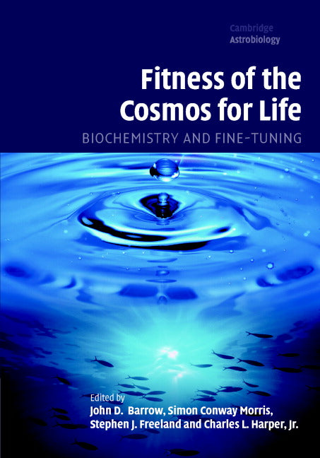 Fitness of the Cosmos for Life; Biochemistry and Fine-Tuning (Hardback) 9780521871020