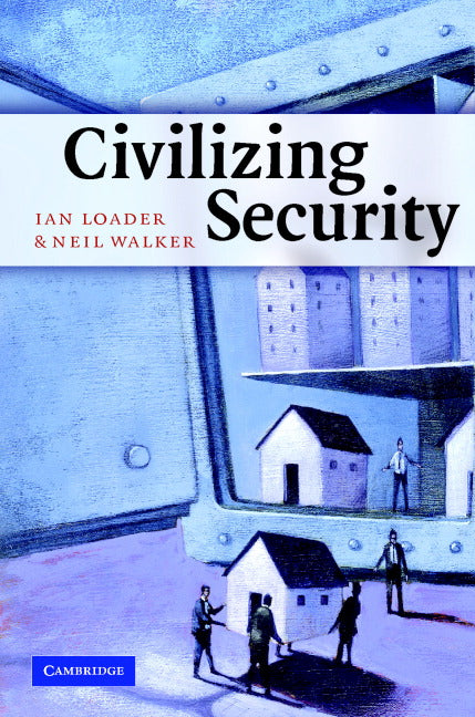 Civilizing Security (Hardback) 9780521871204